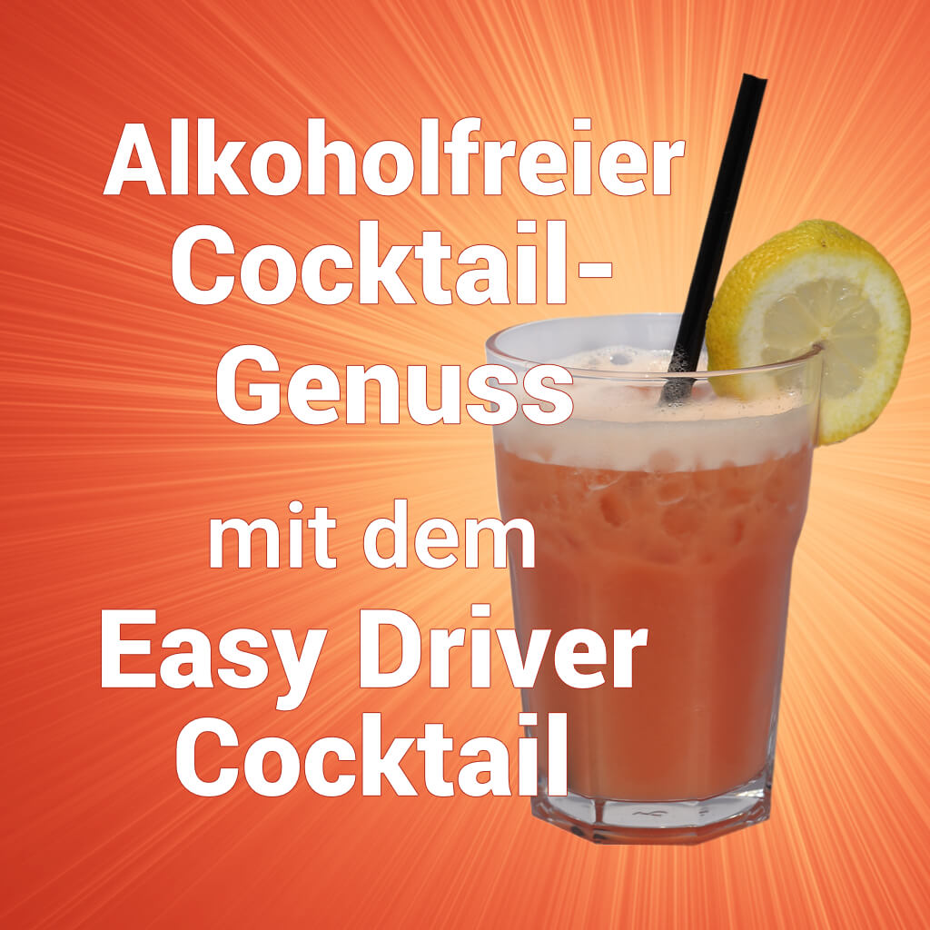 Alkoholfreier Cocktail-Genuss mit dem Easy Driver Cocktail