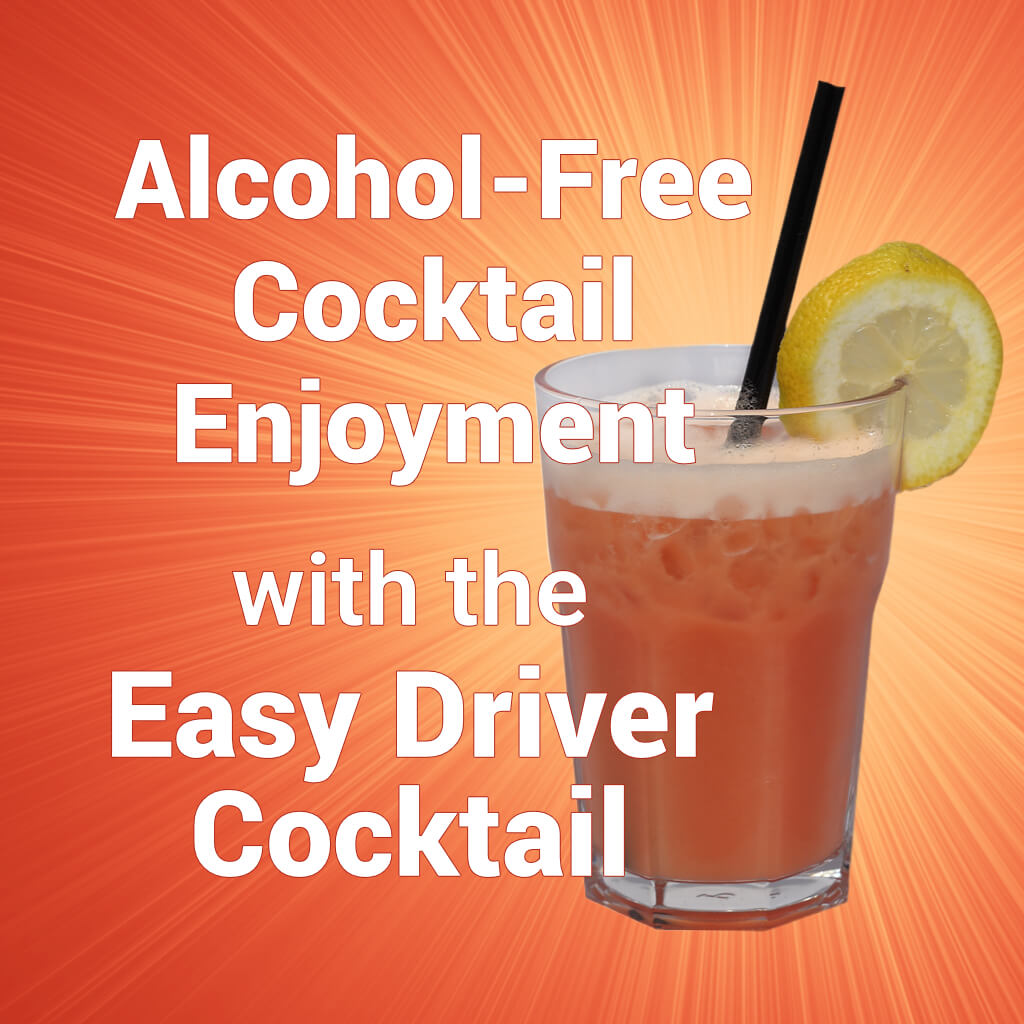 Alcohol-Free Cocktail Enjoyment with the Easy Driver Cocktail